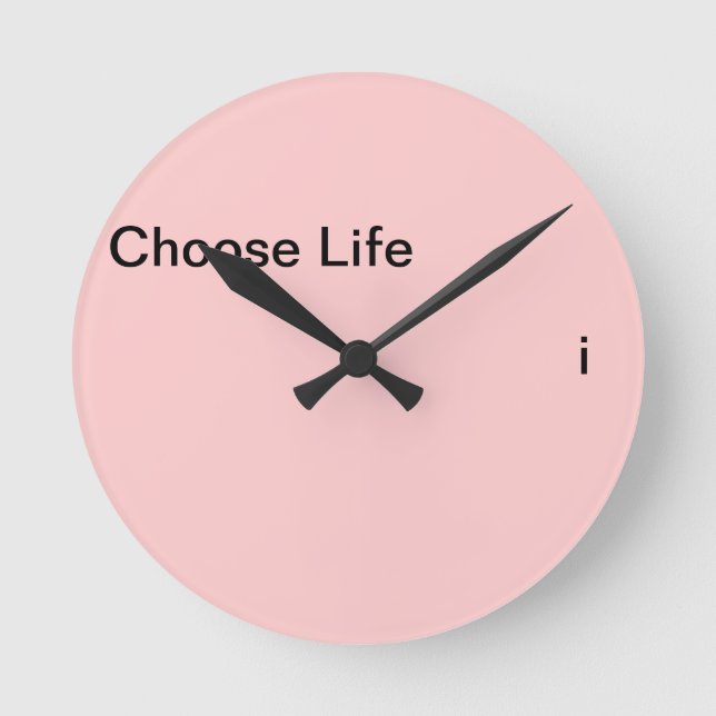 Choose Life Runde Wanduhr (Vorderseite)
