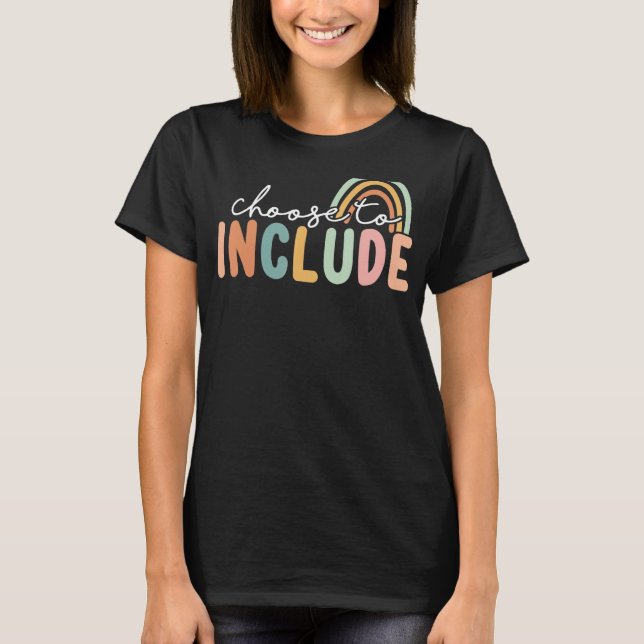 Choose To Include For Autism Teacher Special Educa T-Shirt (Vorderseite)