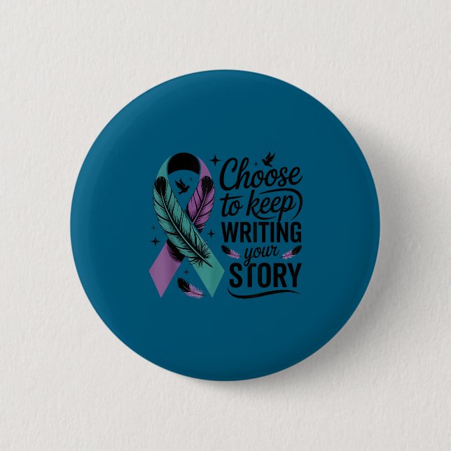Choose To Keep Writing Your Story Insrational Quot Button (Vorderseite)