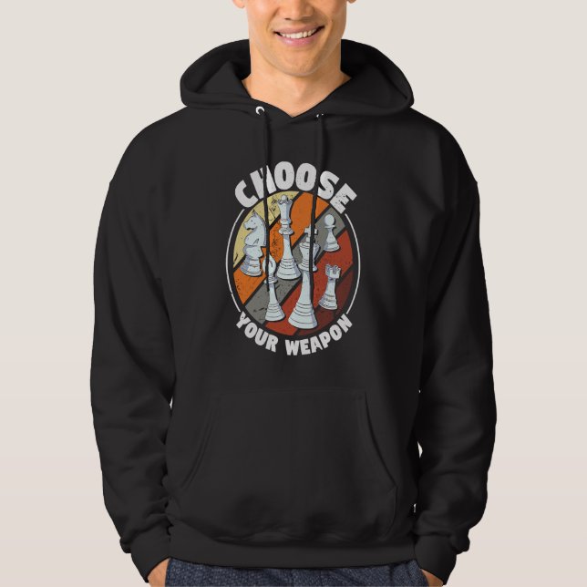 Choose your weapon   Chess Saying Chess Player Hoodie (Vorderseite)