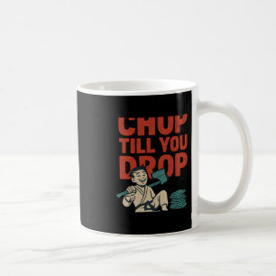 Chop, bis du die Spaß-Grafik für Kampfkunst fallen Kaffeetasse