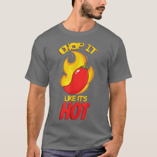Chop es wie sein warmes Essen Koch Kochen Catering T-Shirt