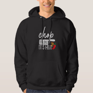 Chop It like its Hot Ppper Funny Koch Spaß Costu Hoodie