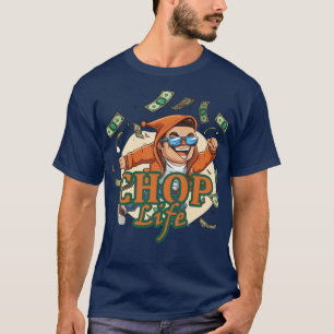 Chop Life T-Shirt