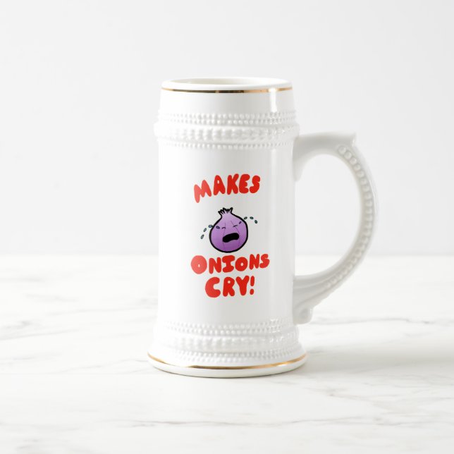 Chope À Bière Fais Pleurer Les Oignons ! (Droite)