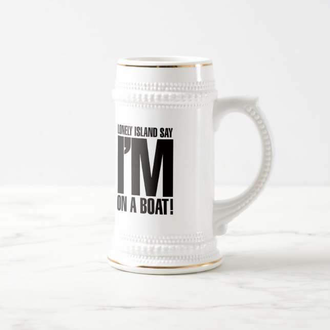 Chope À Bière Je suis sur un bateau (Droite)