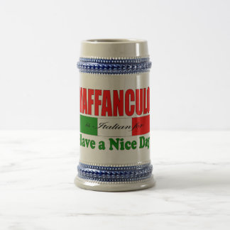 Chope À Bière Vaffanculo est italien pour avoir une belle journé