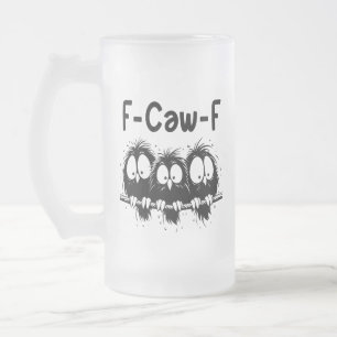 Chope Givrée Cadeaux de citation d'oiseau drôle F-Caw-F 