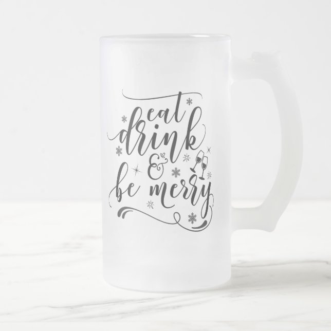Chope Givrée Calligraphic Manger Boire & Soyez Joyeux (Droit)