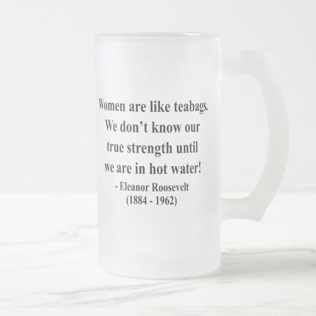 Chope Givrée Citation 6a d'Eleanor Roosevelt (Droit)