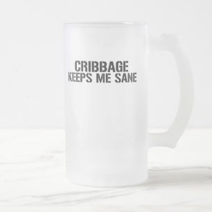 Chope Givrée Cribbage me maintient raisonnable