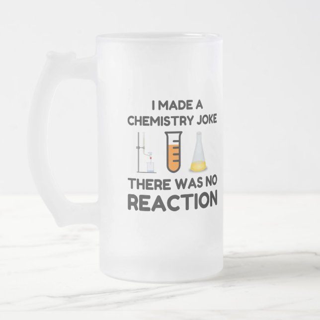 Chope Givrée J'Ai Fait Une Blague De Chimie (Gauche)