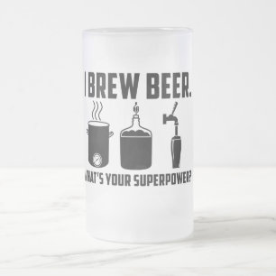 Chope Givrée "Je brasse la bière.  Ce qui est la votre