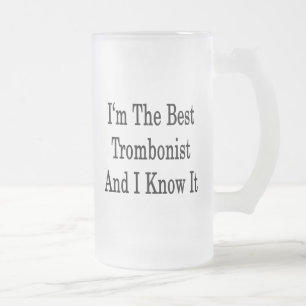 Chope Givrée Je suis le meilleur tromboniste et je le sais