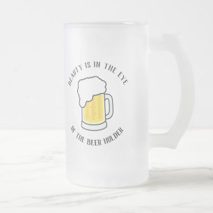 Chope Givrée "La beauté est dans l'oeil du brasseur de bière"