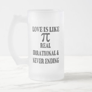 Chope Givrée L'amour est comme Pi Real Irrationnel et ne finit