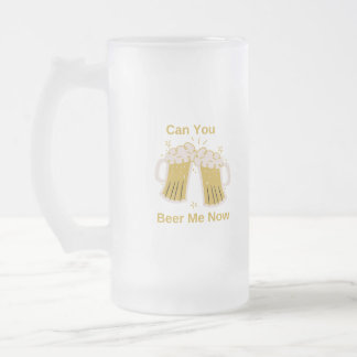 Chope Givrée Pouvez-vous me Beer Now sur un
