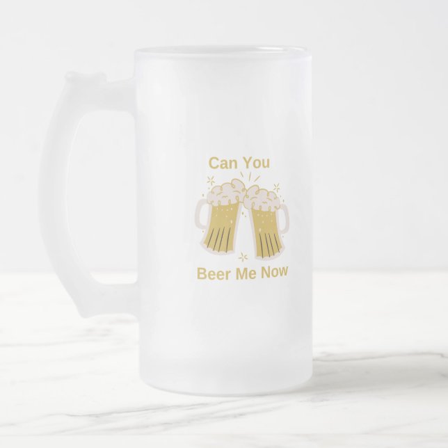 Chope Givrée Pouvez-vous me Beer Now sur un (Gauche)