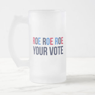 Chope Givrée Roe Your Vote II