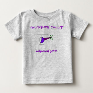 CHOPPER, CHOPPER PILOT, WANNABEE BABY T-SHIRT
