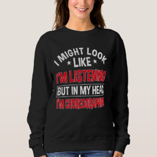 Choreograf-Tanzlehrer Choreograf Sweatshirt