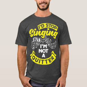 Chorister Choir Gesang Chorlehrer Id stoppen Singe T-Shirt