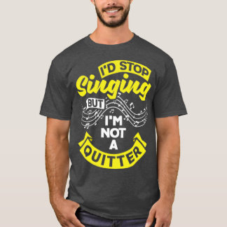 Chorister Choir Gesang Chorlehrer Id stoppen Singe T-Shirt