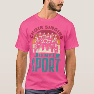 Chorister Chorgesang Gesang ist mein Sport T-Shirt