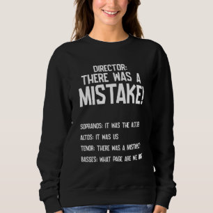 Chorleiter Sopran Alt Tenor hat Fehler gemacht Sweatshirt