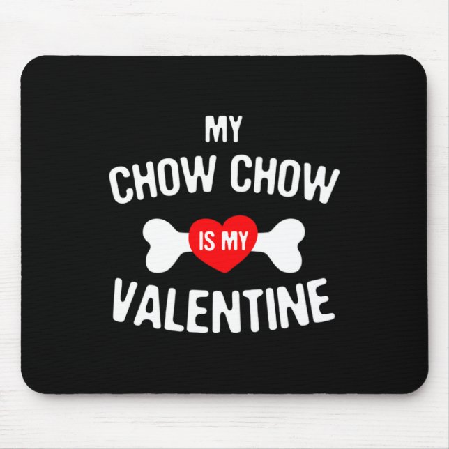 Chow Chow Is My Valentine Chow Chow Dog  Mousepad (Vorne)