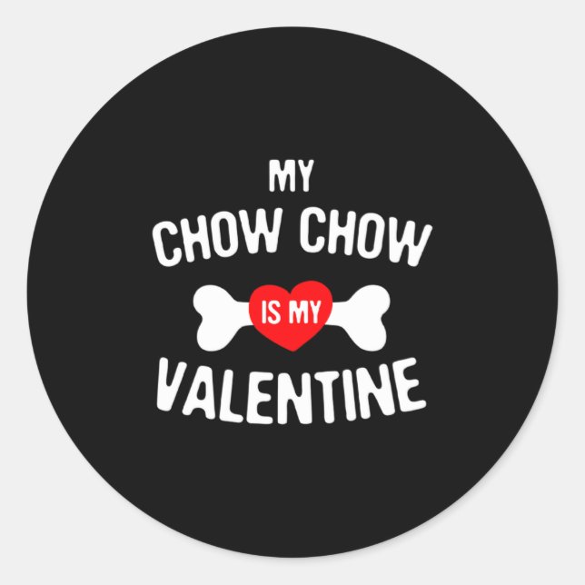 Chow Chow Is My Valentine Chow Chow Dog  Runder Aufkleber (Vorderseite)
