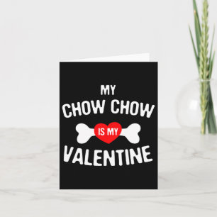 Chow Chow ist mein Valentinstag Chow Chow Hund  Karte