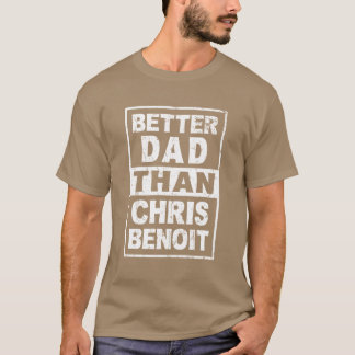 Chris Benoit besser als Chris Benoit Mädchen T-Shirt