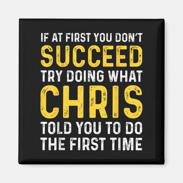 Chris If At First You Don't Succeed Chris Birthday Magnet (Vorne)