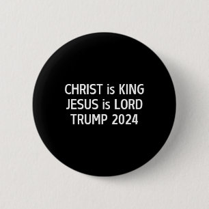 Christ ist König Jesus ist Herr Trump 2024 Christl Button