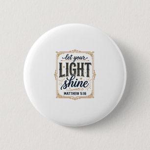 Christ, lass dein Licht scheinen Matthäus 5_16 Des Button