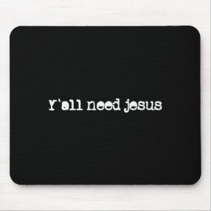 Christen, ihr alle braucht Jesus Hoffnung Glaube V Mousepad