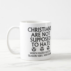 Christen sollen Fußball nicht hassen Kaffeetasse
