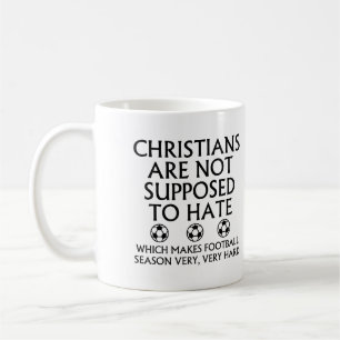 Christen sollen Fußball nicht hassen Kaffeetasse