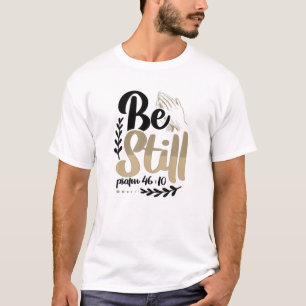Christentum noch Psalm 46:10 Christlich T-Shirt