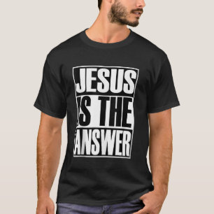 Christest Jesus ist die Antwort Christlicher Glaub T-Shirt