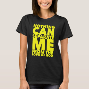 Christest nichts kann mich von der Liebe trennen T-Shirt