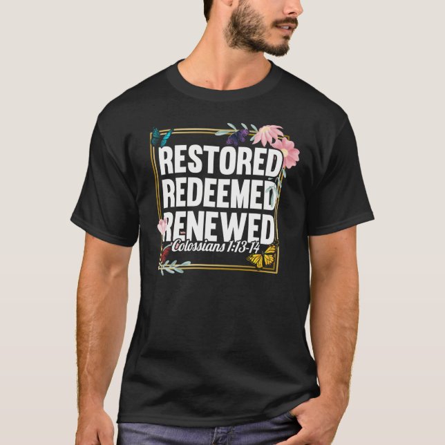 Christian Bible Verse Colossians 113 14 Flower But T-Shirt (Vorderseite)