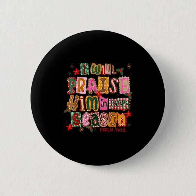 Christian Christmas I Will Praise Him In Every Sea Button (Vorderseite)