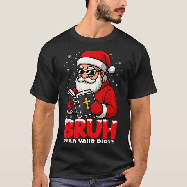 Christian Christmas Santa Bruh Read Your Bible Rel T-Shirt (Vorderseite)