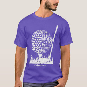 Christian Golf Plyer I Can Do All hings Philippian T-Shirt