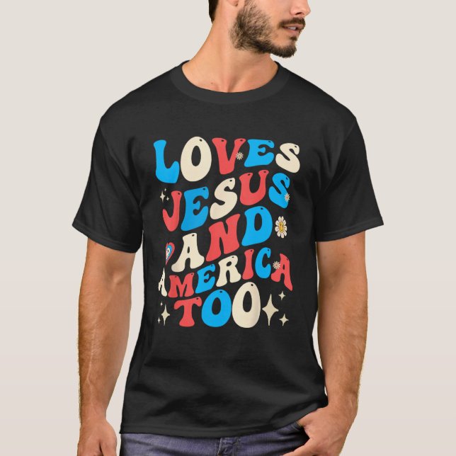 Christian Groovy 4th of July Loves Jesus and Ameri T-Shirt (Vorderseite)