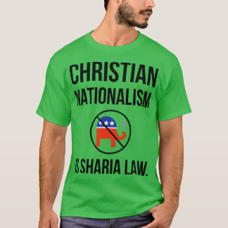 Christian nationalism is sharia law friend T-Shirt