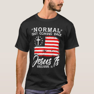 Christian Normal kommt nicht zurück Jesus ist T-Shirt