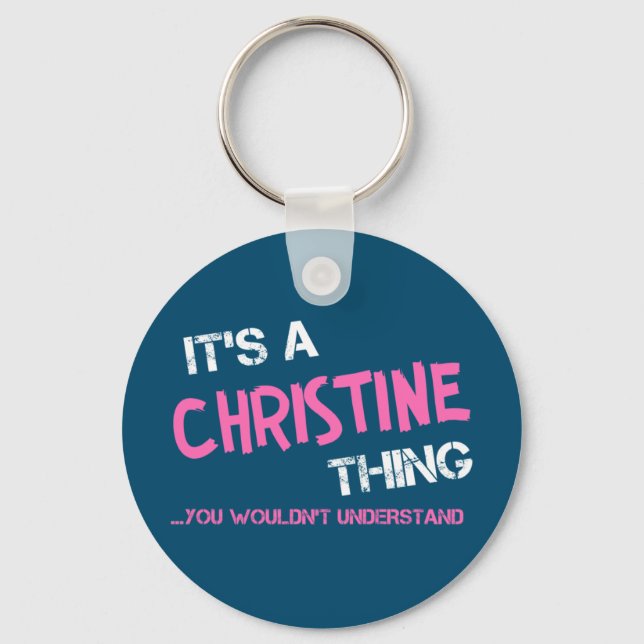 Christine, was du nicht verstehen würdest schlüsselanhänger (Vorderseite)